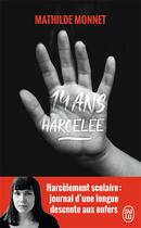 Couverture du livre « 14 ans, harcelée » de Mathilde Monnet aux éditions J'ai Lu