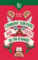 Couverture du livre « Comment survivre aux fêtes de fin d'année » de Arthur Anjou aux éditions J'ai Lu