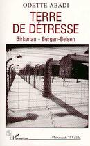 Couverture du livre « Terre de détresse : Birkeneau - Bergen - Belsen » de Kuperminc Victor aux éditions Editions L'harmattan