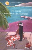 Couverture du livre « Moemoea, l'aïeule des îles Marquises » de Mireille Nicolas aux éditions Editions L'harmattan