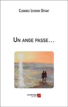 Couverture du livre « Un ange passe... » de Clemence Lefebvre Detant aux éditions Editions Du Net