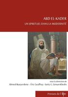 Couverture du livre « Abd el-Kader, un spirituel dans la modernité » de  aux éditions Institut Francais Du Proche-orient