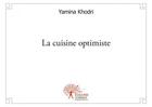 Couverture du livre « La cuisine optimiste » de Yamina Khodri aux éditions Edilivre