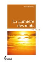 Couverture du livre « La lumière des mots » de Frank Botralahy aux éditions Societe Des Ecrivains