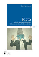 Couverture du livre « Jacta » de Jean-Luc Levoux aux éditions Societe Des Ecrivains