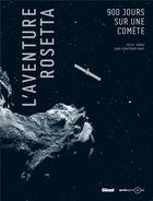 Couverture du livre « L'aventure Rosetta ; aux origines de la vie ; 900 jours sur une comète » de Cecile Dumas et Jean-Christophe Ribot aux éditions Atlas