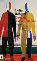 Couverture du livre « Devenir révolutionnaire : sociologie de l'engagement autonome » de Colin Robineau aux éditions La Decouverte