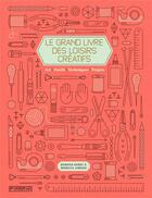 Couverture du livre « Le grand livre des loisirs créatifs » de Ramona Barry et Rebecca Jobson aux éditions Pyramyd