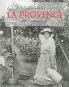 Couverture du livre « La Provence ; à travers la carte postale ancienne » de Anne-Laure Rauch aux éditions Herve Chopin