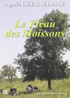 Couverture du livre « Le fléau des moissons » de Agnes Guerneliane aux éditions Editions Du Mot Passant