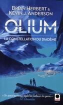 Couverture du livre « Olium ; la constellation du diadème » de Brian Herbert et Kevin J. Anderson aux éditions Orbit