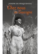 Couverture du livre « Chez nous en Gascogne » de Jospeh De Pesquidoux aux éditions Le Festin