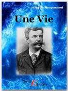 Couverture du livre « Une vie » de Guy de Maupassant aux éditions Thriller Editions