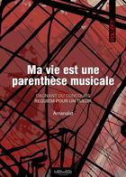 Couverture du livre « Ma vie est une parenthèse musicale » de Amanalat aux éditions Neowood Editions