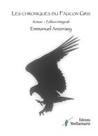 Couverture du livre « Les chroniques du faucon gris » de Emmanuel Anzeraey aux éditions Stellamaris