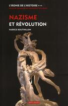 Couverture du livre « L'ironie de l'Histoire t.3 ; nazisme et révolution » de Fabrice Bouthillon aux éditions Editions Dialogues