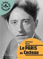 Couverture du livre « Le Paris de Cocteau » de Dominique Marny aux éditions Alexandrines