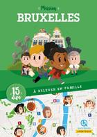 Couverture du livre « Mission Bruxelles : 15 défis à relever en famille » de  aux éditions Quelle Histoire