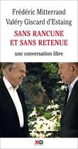 Couverture du livre « Sans rancune et sans retenue » de Frederic Mitterrand et Valery Giscard D'Estaing aux éditions Xo