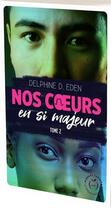 Couverture du livre « Nos coeurs en si majeur Tome 2 » de Delphine D. Eden aux éditions Nisha Et Caetera