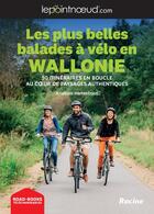 Couverture du livre « Les plus belles balades a velo en wallonie - 50 itineraires en boucle au coeur de paysages authentiq » de Hansebout aux éditions Lannoo