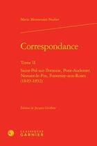 Couverture du livre « Correspondance Tome 2 ; Saint-Pol-sur-Ternoise, Pont-Audemer, Nonant-le-Pin, Fontenay-aux-Roses (1849-1892) » de Marie Mennessier-Nodier aux éditions Classiques Garnier