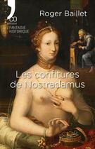 Couverture du livre « Les confitures de Nostradamus » de Roger Baillet aux éditions N'co éditions