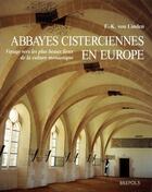 Couverture du livre « Abbayes cisterciennes en Europe ; voyage vers les plus beaux lieux de la culture monastique » de Van Linden aux éditions Brepols