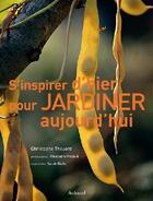 Couverture du livre « S'inspirer d'hier pour jardiner aujourd'hui » de Thouard/Petzold aux éditions La Martiniere