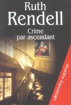 Couverture du livre « Crime par ascendant » de Rendell-R aux éditions Calmann-levy