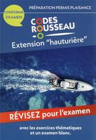 Couverture du livre « Code Rousseau ; préparation permis plaisance : extension hauturière » de  aux éditions Codes Rousseau