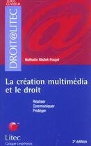 Couverture du livre « La creation multimedia et le droit (2e édition) » de Mallet-Poujol Nathal aux éditions Lexisnexis