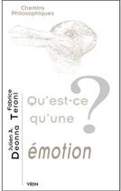 Couverture du livre « Qu'est-ce qu'une émotion ? » de Julien A. Deonna et Fabrice Teroni aux éditions Vrin