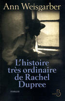 Couverture du livre « L'histoire très ordinaire de Rachel Dupree » de Ann Weisgarber aux éditions Belfond