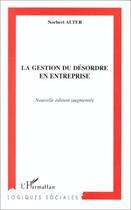 Couverture du livre « La gestion du désordre en entreprise » de Norbert Alter aux éditions L'harmattan
