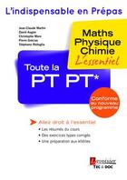 Couverture du livre « Toute la PT-PT* : maths, physique, chimie : l'essentiel » de Jean-Claude Martin aux éditions Tec Et Doc