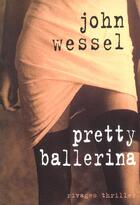 Couverture du livre « Pretty ballerina » de Wessel John aux éditions Rivages