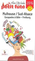 Couverture du livre « GUIDE PETIT FUTE ; CITY GUIDE ; Mulhouse (édition 2016) » de  aux éditions Le Petit Fute