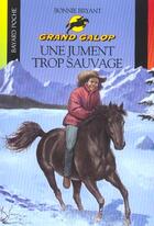 Couverture du livre « Grand galop t.657 ; une jument trop sauvage » de Bonnie Bryant aux éditions Bayard Jeunesse