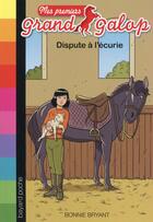 Couverture du livre « Mes premiers grand galop t.9 ; dispute à l'écurie » de Bonnie Bryant aux éditions Bayard Jeunesse