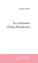 Couverture du livre « La confession d'ann henderson » de Joseph Ollivier aux éditions Editions Le Manuscrit