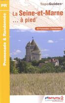 Couverture du livre « Seine-et-Marne à pied ; 77 - PR - D077 » de  aux éditions Ffrp