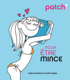 Couverture du livre « Patch pour être mince » de Galard/Gogois aux éditions First