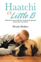 Couverture du livre « Haatchi & little B » de Wendy Holden aux éditions Hugo Document