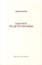Couverture du livre « Léautaud tel qu'en moi-même » de Serge Koster aux éditions Leo Scheer