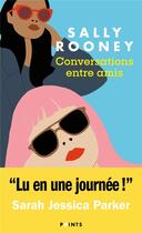 Couverture du livre « Conversations entre amis » de Sally Rooney aux éditions Points