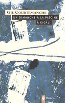 Couverture du livre « Un Dimanche A La Piscine De Kigali » de Gil Courtemanche aux éditions Boreal