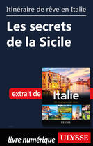 Couverture du livre « Itinéraire de rêve en Italie - Les secrets de la Sicile » de  aux éditions Ulysse