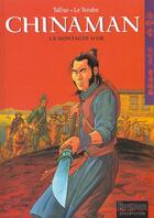 Couverture du livre « Chinaman Tome 1 : la montagne d'or » de Taduc et Serge Le Tendre aux éditions Dupuis