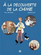 Couverture du livre « A la decouverte de la chimie » de Paul Depovere aux éditions De Boeck Superieur